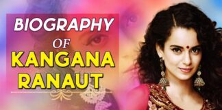 Kangna Ranaut Biography, Age, Height, Model and Boyfriend